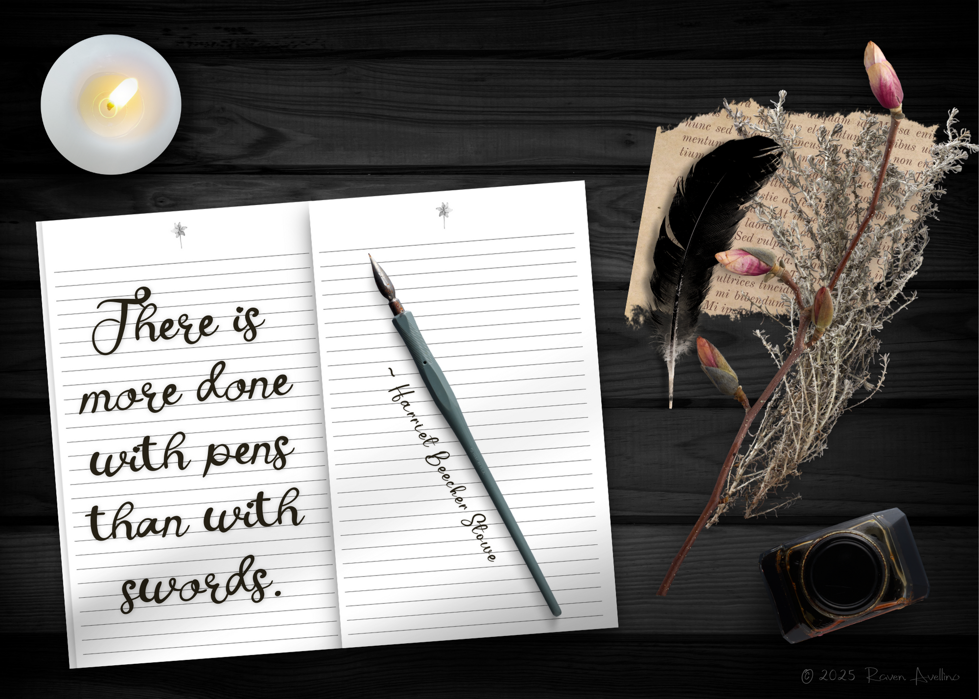 Fountain pen on a journal with the quote “There is more done with pens than with swords” by H. B. Stowe, flowers, candle, and ink bottle. Black feather representing author Raven Avellino.